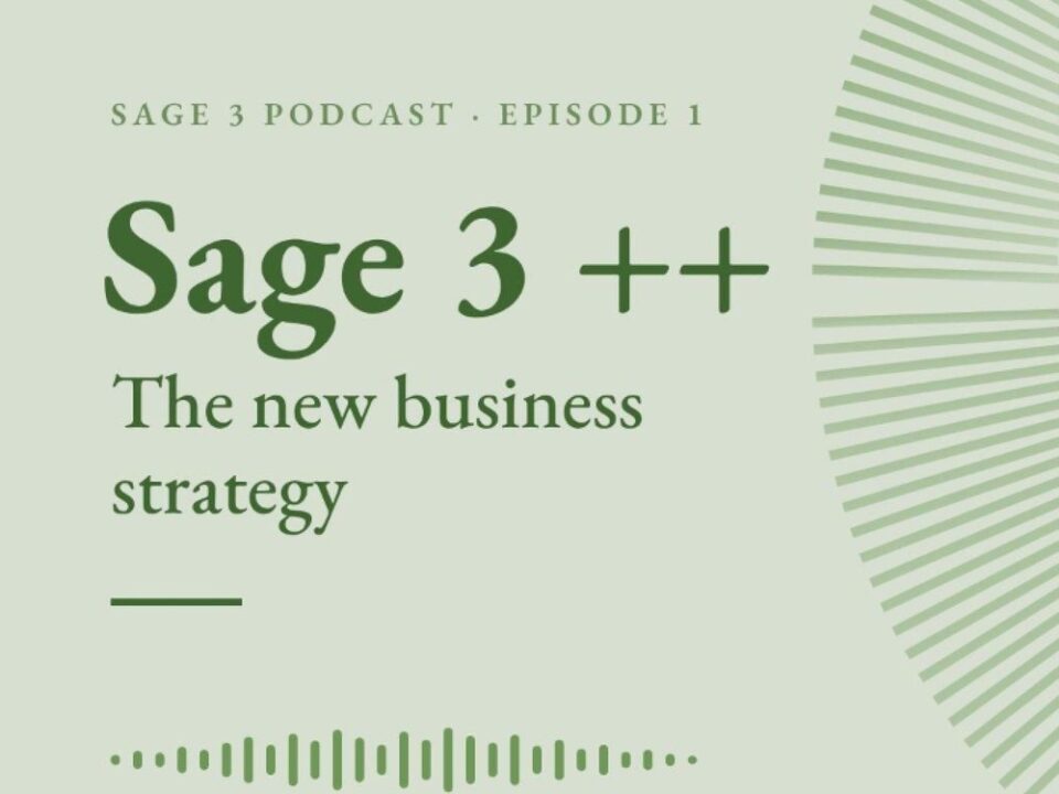 Sage 3 Podcast Episode 1 – Sage 3++: The New Business Strategy