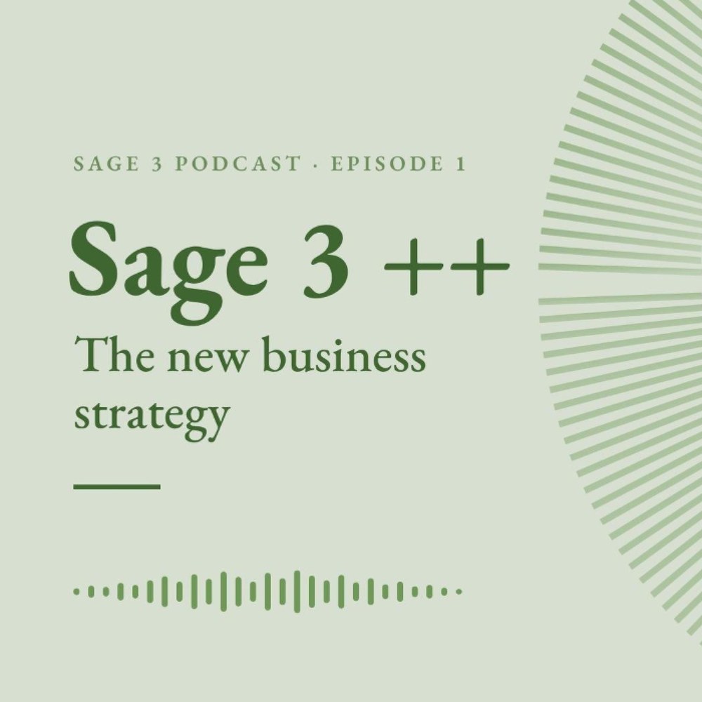 Sage 3 Podcast Episode 1 – Sage 3++: The New Business Strategy